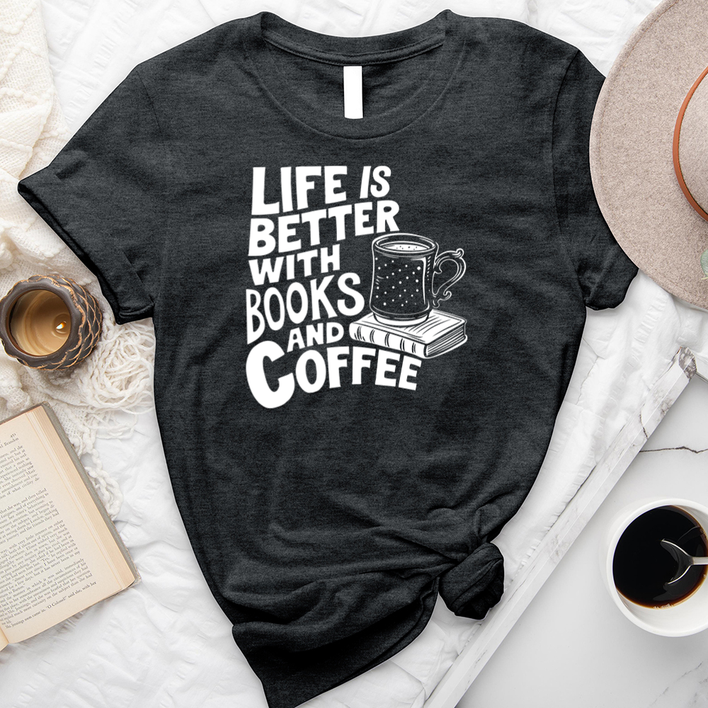 life is better books and coffee unisex tee