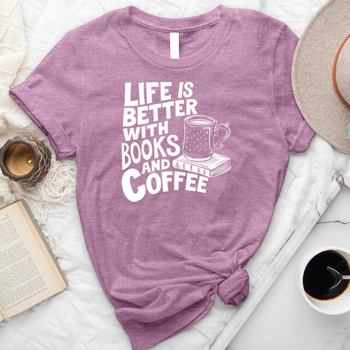 life is better books and coffee unisex tee