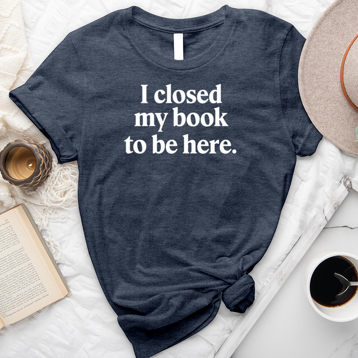 I closed my book unisex tee