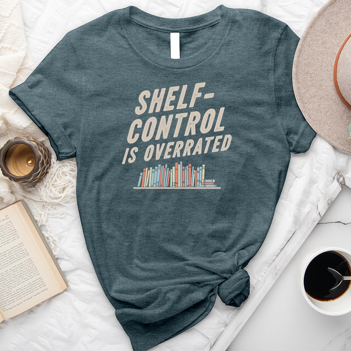 shelf control is overrated unisex tee