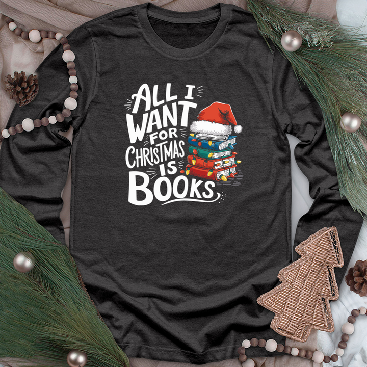 all I want is books unisex long sleeve tee