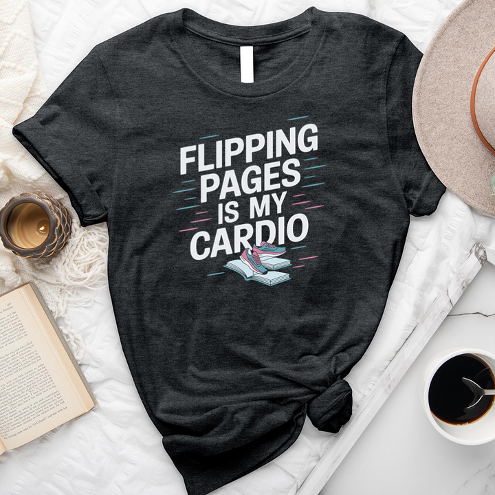 flipping pages is my cardio unisex tee