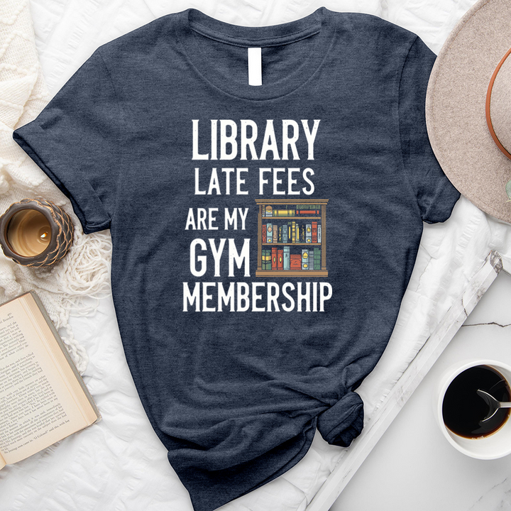 library late fees are my gym membership unisex tee