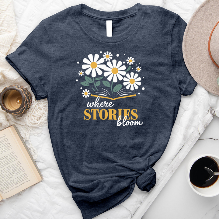 where stories bloom unisex tee