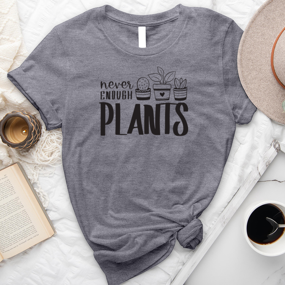 never enough plants unisex tee