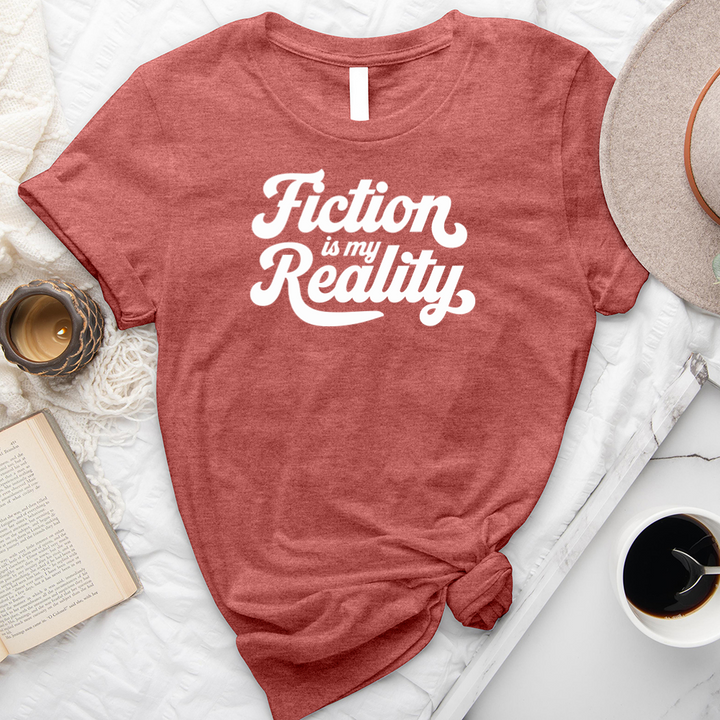 fiction is my reality unisex tee