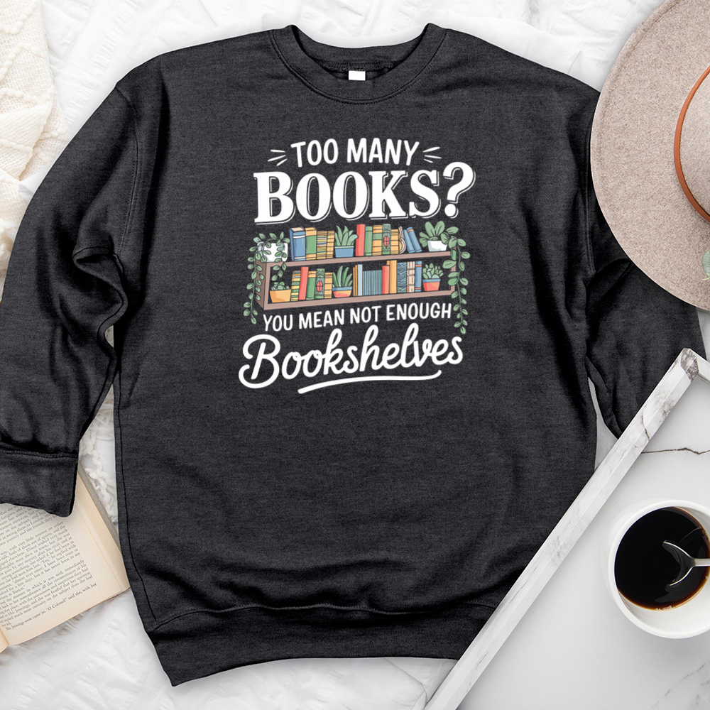 not enough bookshelves premium crewneck sweatshirt