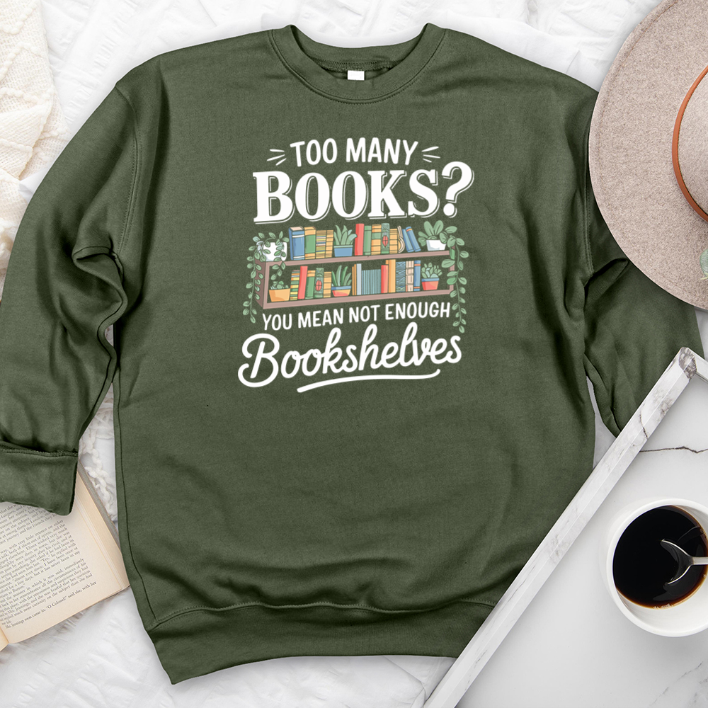 not enough bookshelves premium crewneck sweatshirt