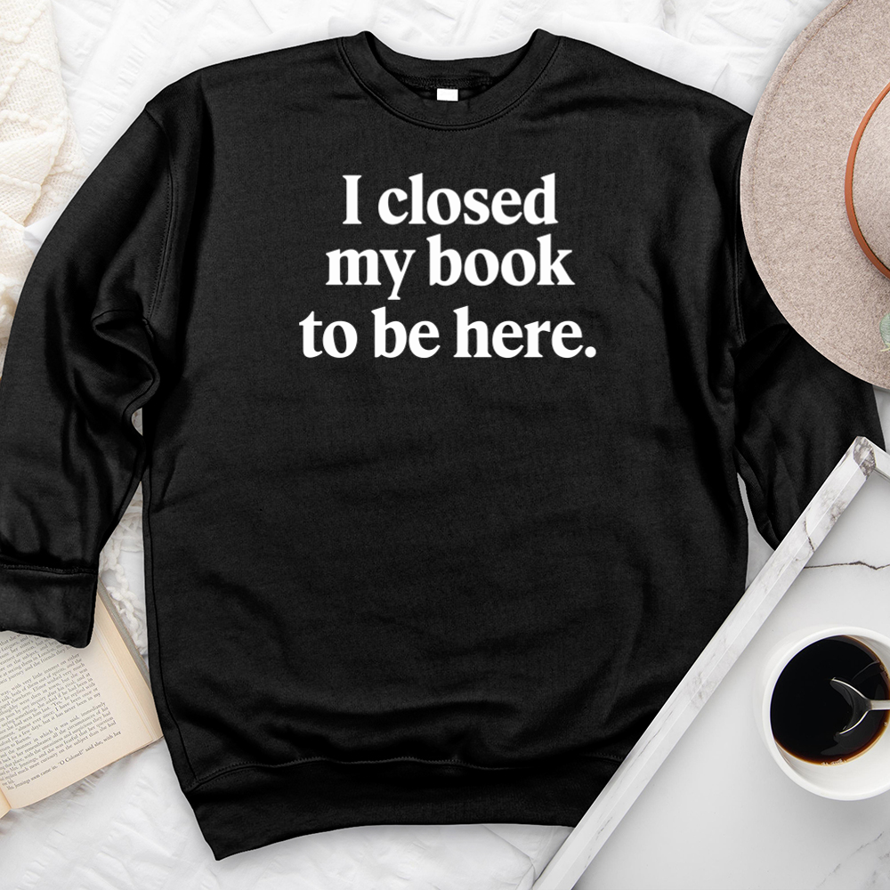 I closed my book premium crewneck sweatshirt