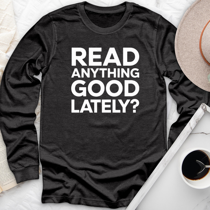read anything good lately long sleeve unisex tee