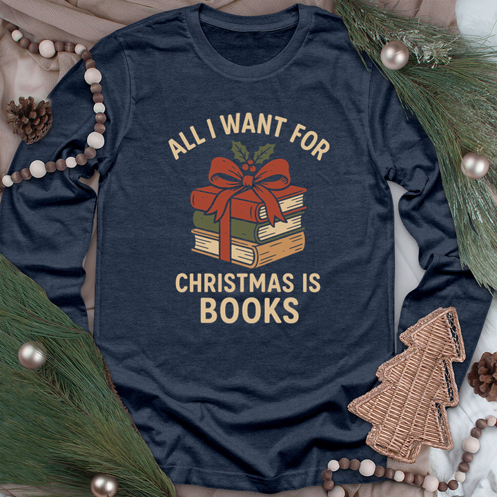 all I want for christmas is books long sleeve unisex tee
