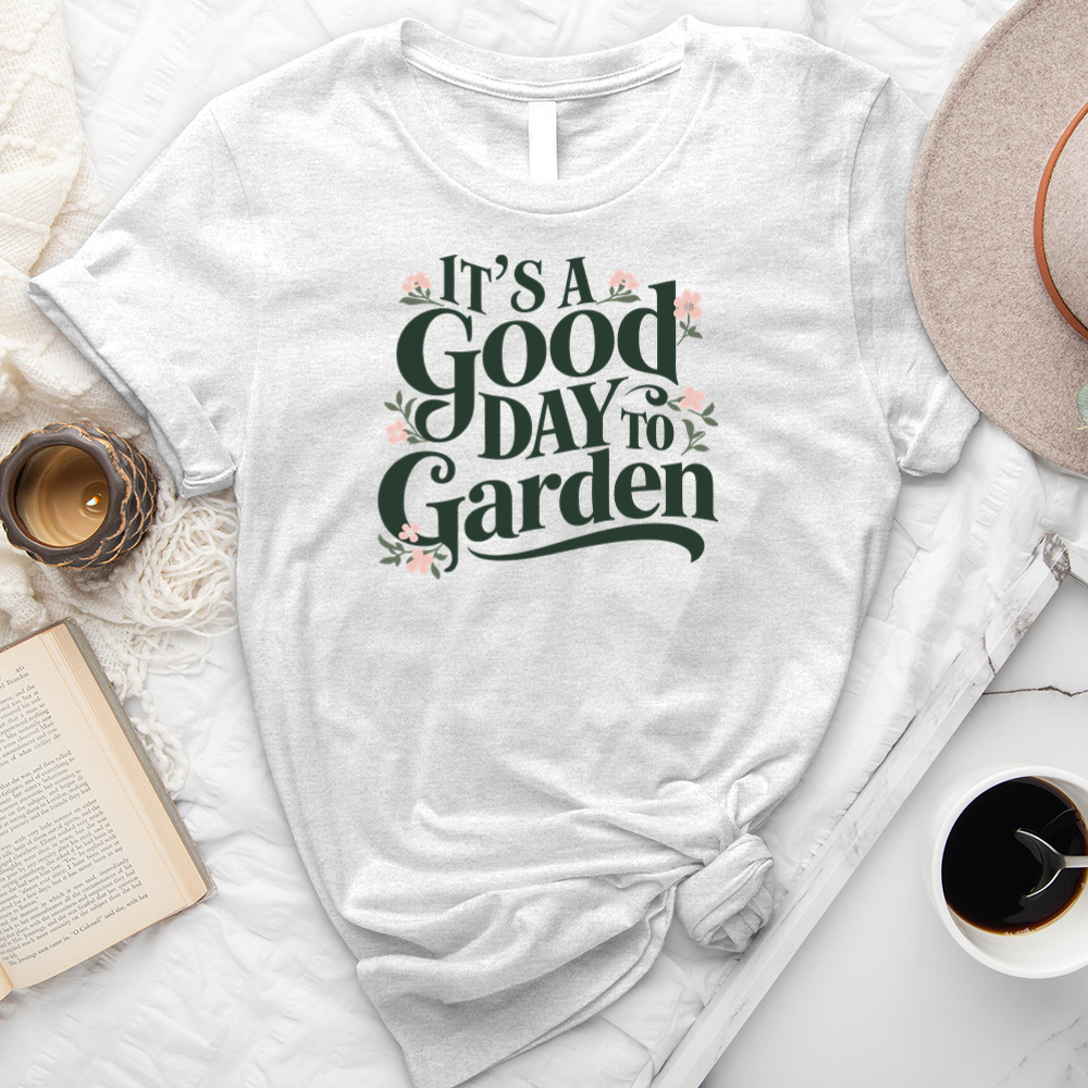 good day to garden tee