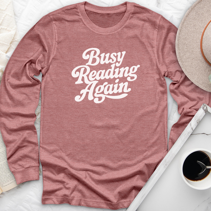 busy reading again long sleeve unisex tee