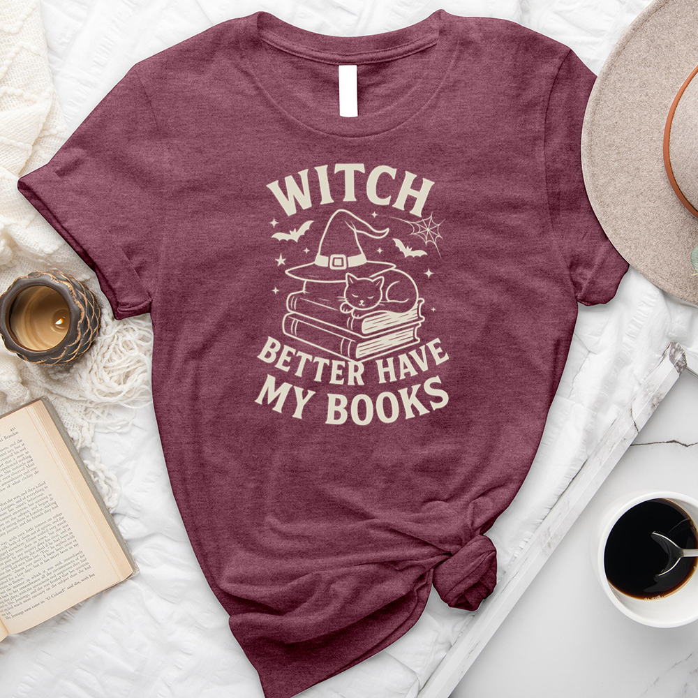 witch better have my books unisex tee