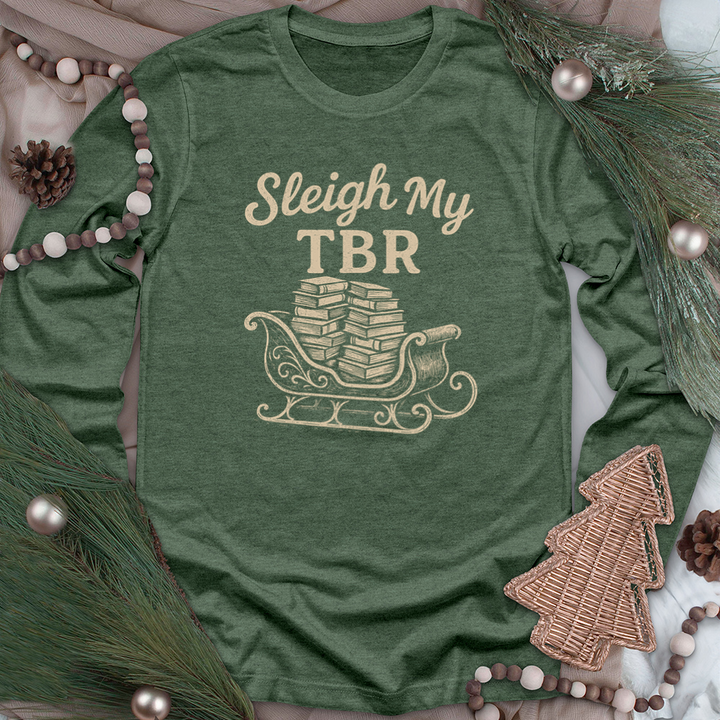 sleigh my tbr long sleeve unisex tee
