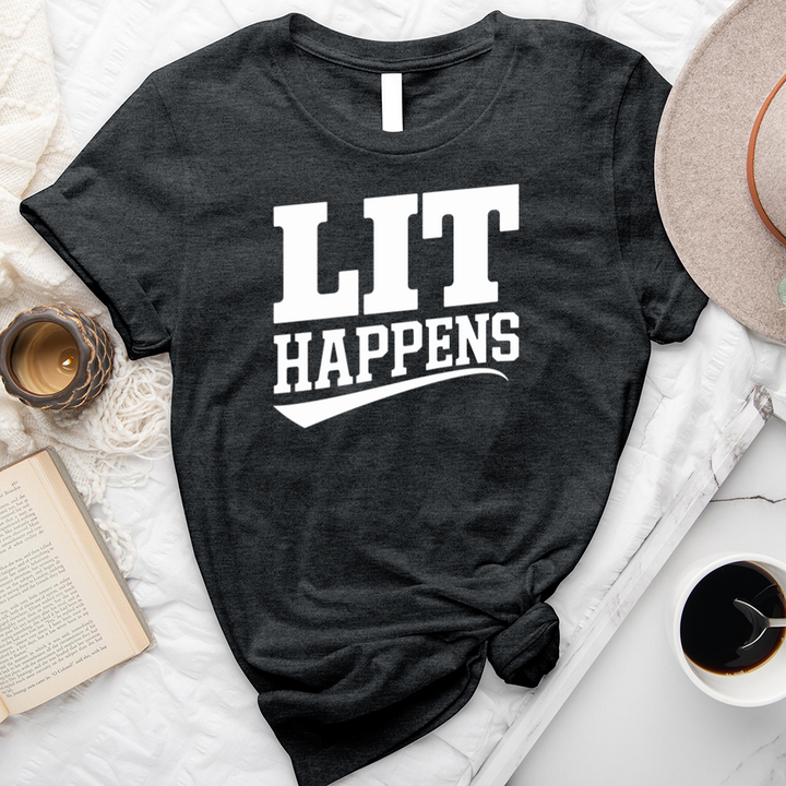 lit happens text unisex tee