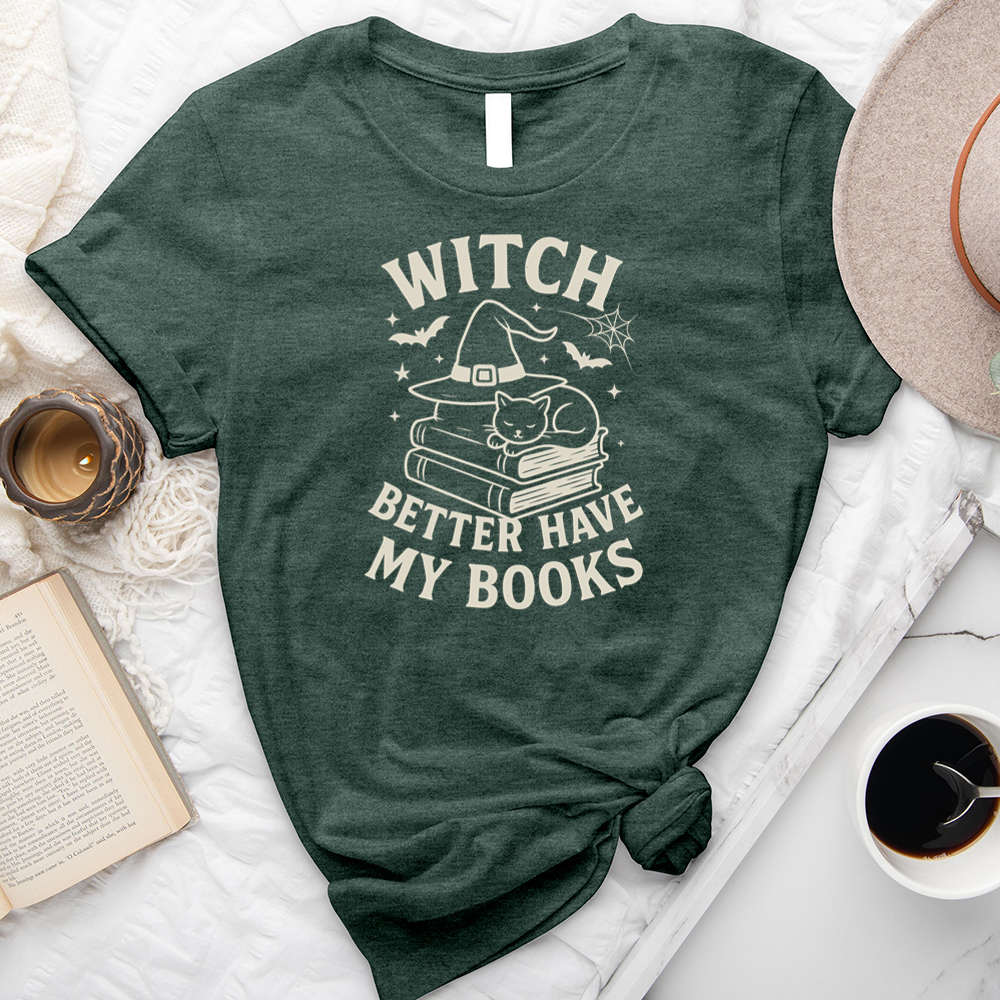 witch better have my books unisex tee