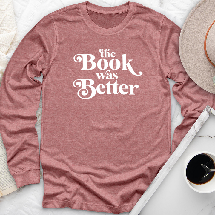 the book was better long sleeve unisex tee