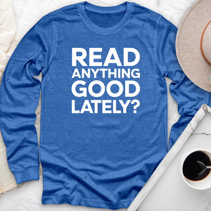 read anything good lately long sleeve unisex tee