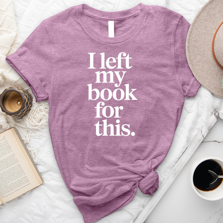 I left my book for this unisex tee