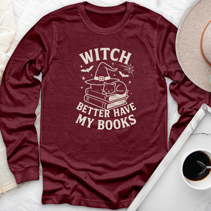 witch better have my books long sleeve unisex tee