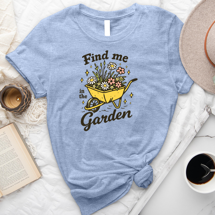 find me in the garden unisex tee