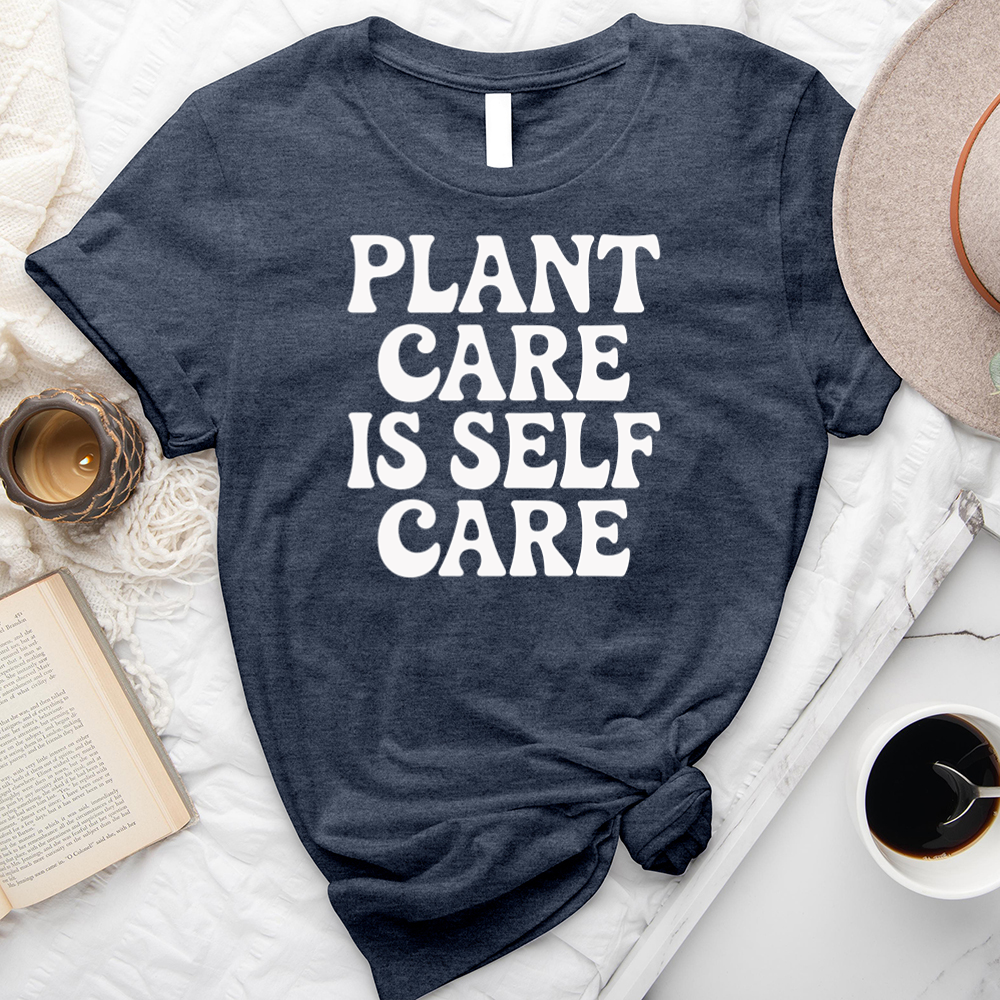 plant care is self care unisex tee