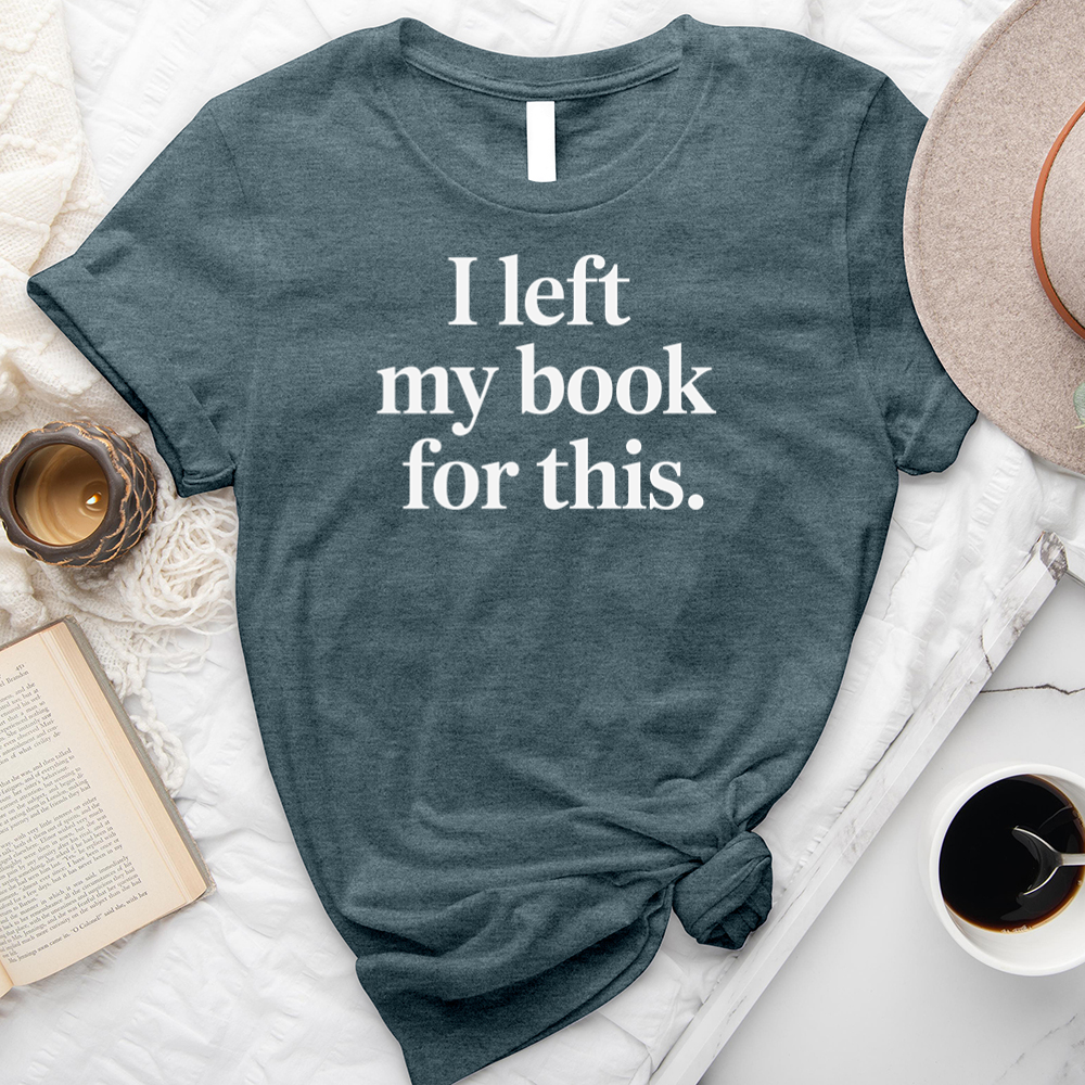 I left my book for this unisex tee