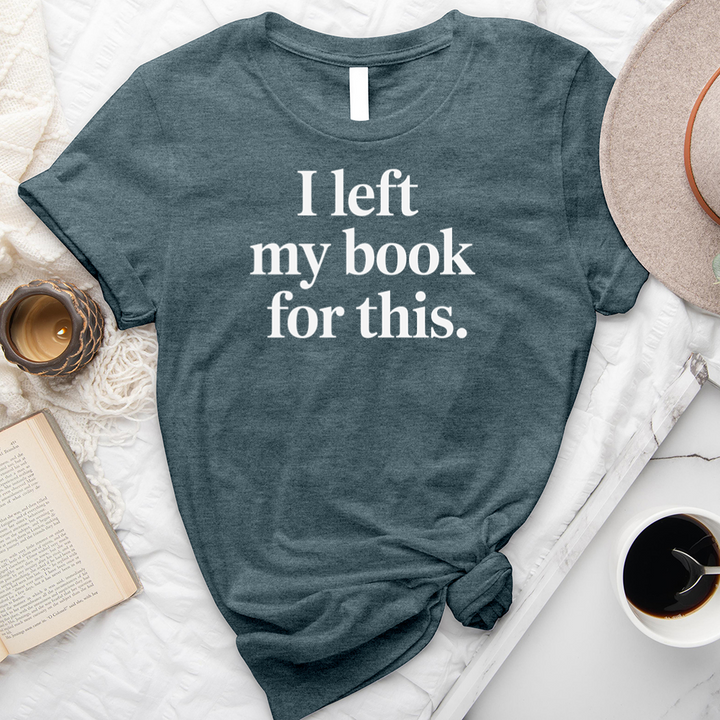 I left my book for this unisex tee