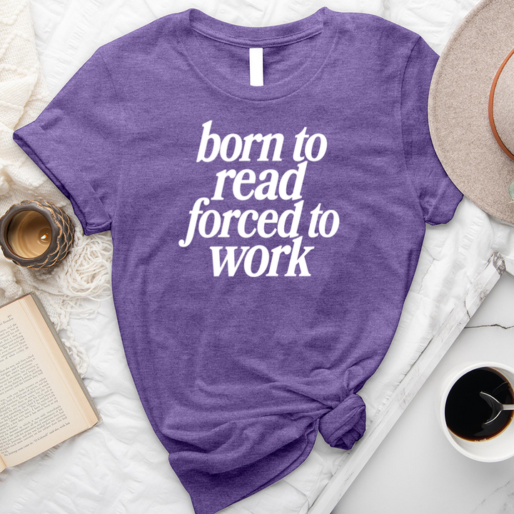 born to read not work unisex tee