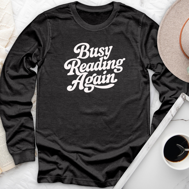 busy reading again long sleeve unisex tee