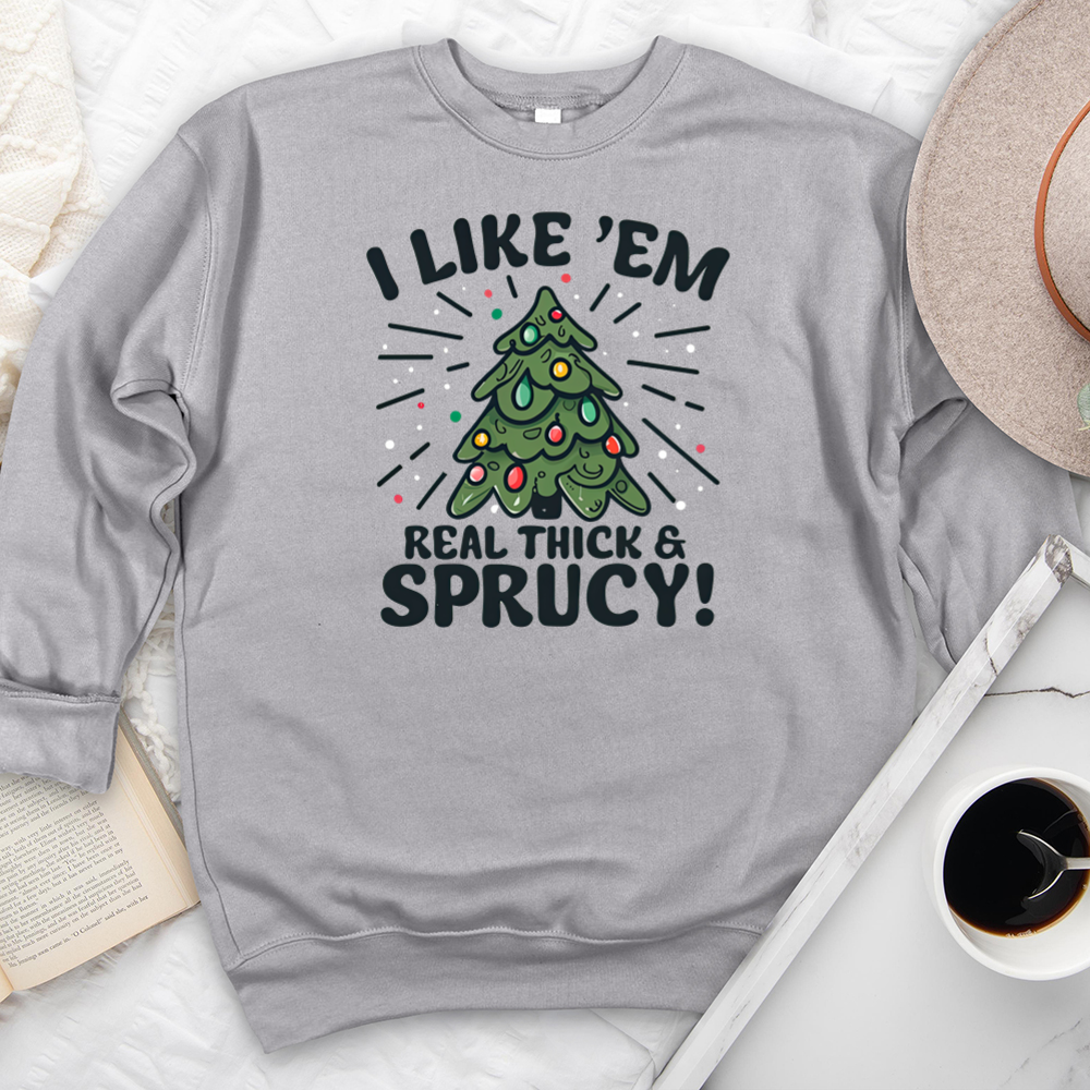 real thick and sprucy premium crewneck sweatshirt