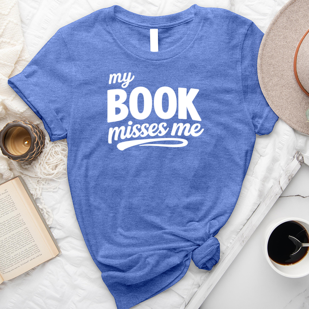my book misses me unisex tee
