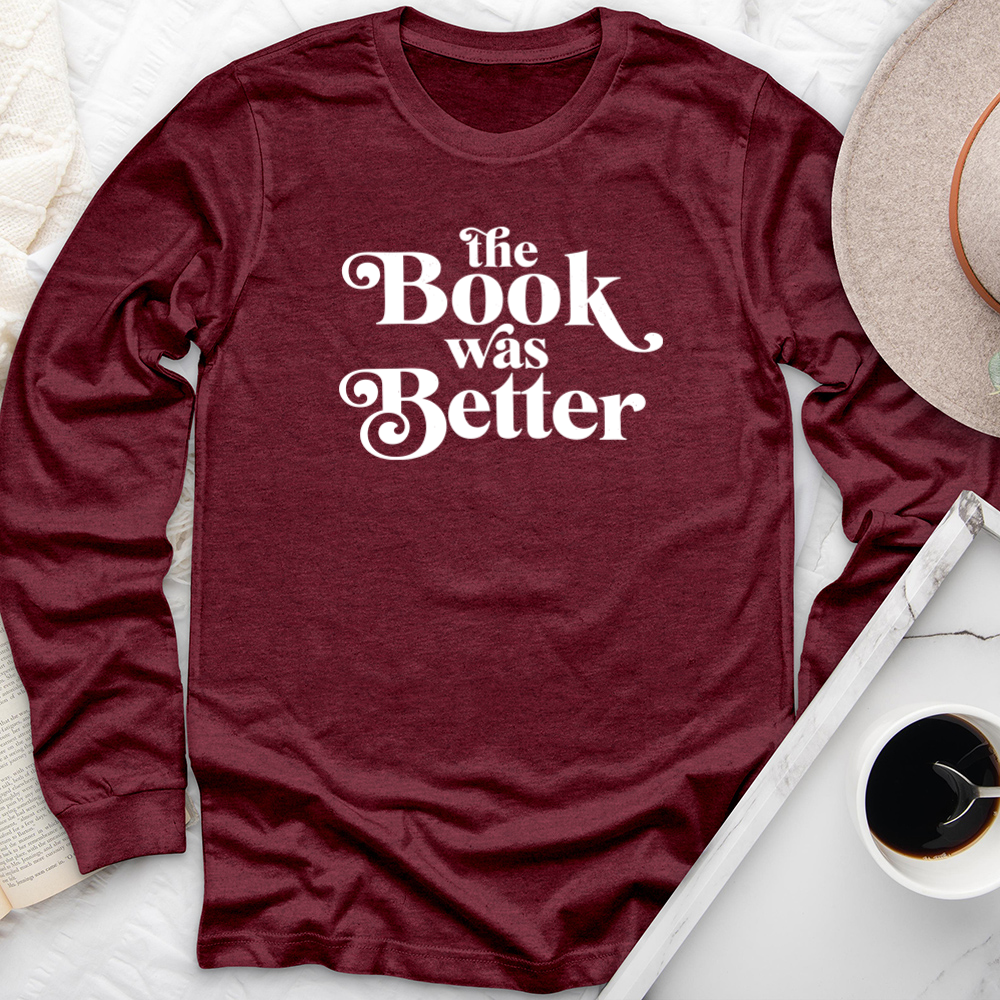 the book was better long sleeve unisex tee