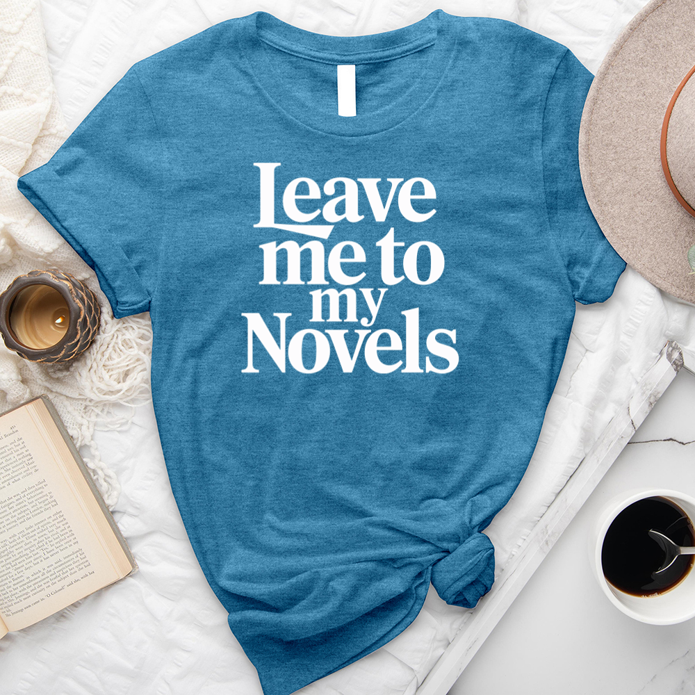 leave me to my novels unisex tee