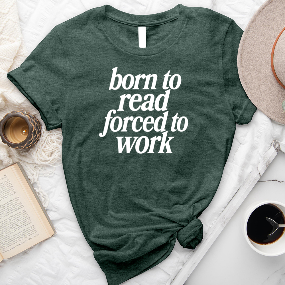 born to read not work unisex tee
