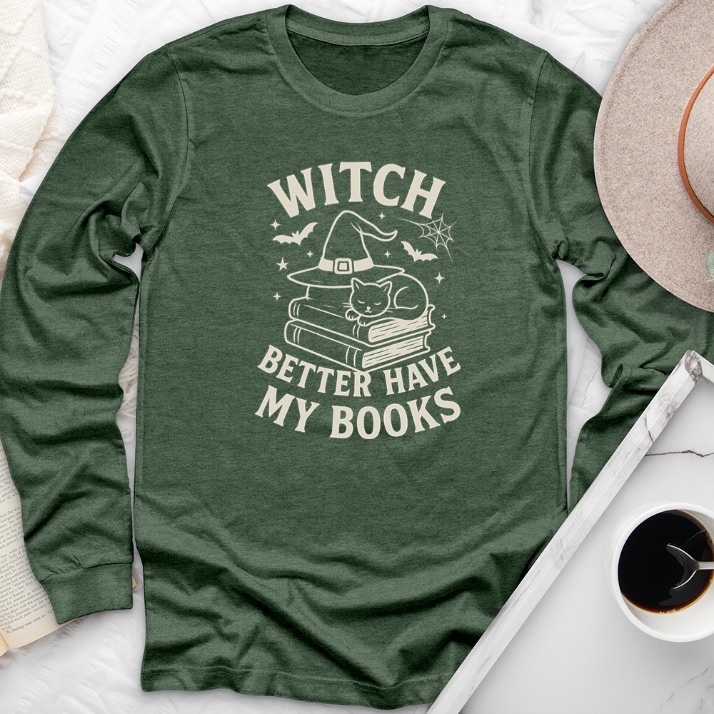 witch better have my books long sleeve unisex tee