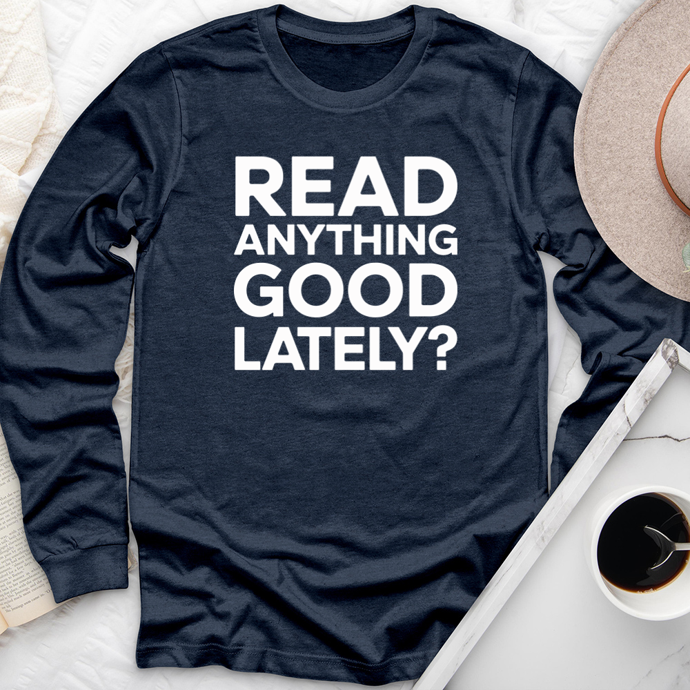 read anything good lately long sleeve unisex tee