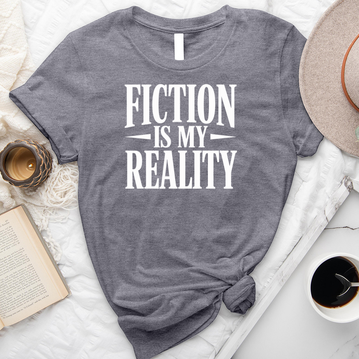 fiction is my reality text unisex tee