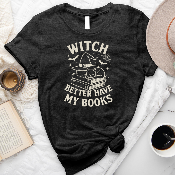witch better have my books unisex tee
