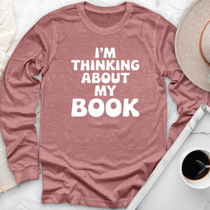 I'm thinking about my book long sleeve unisex tee
