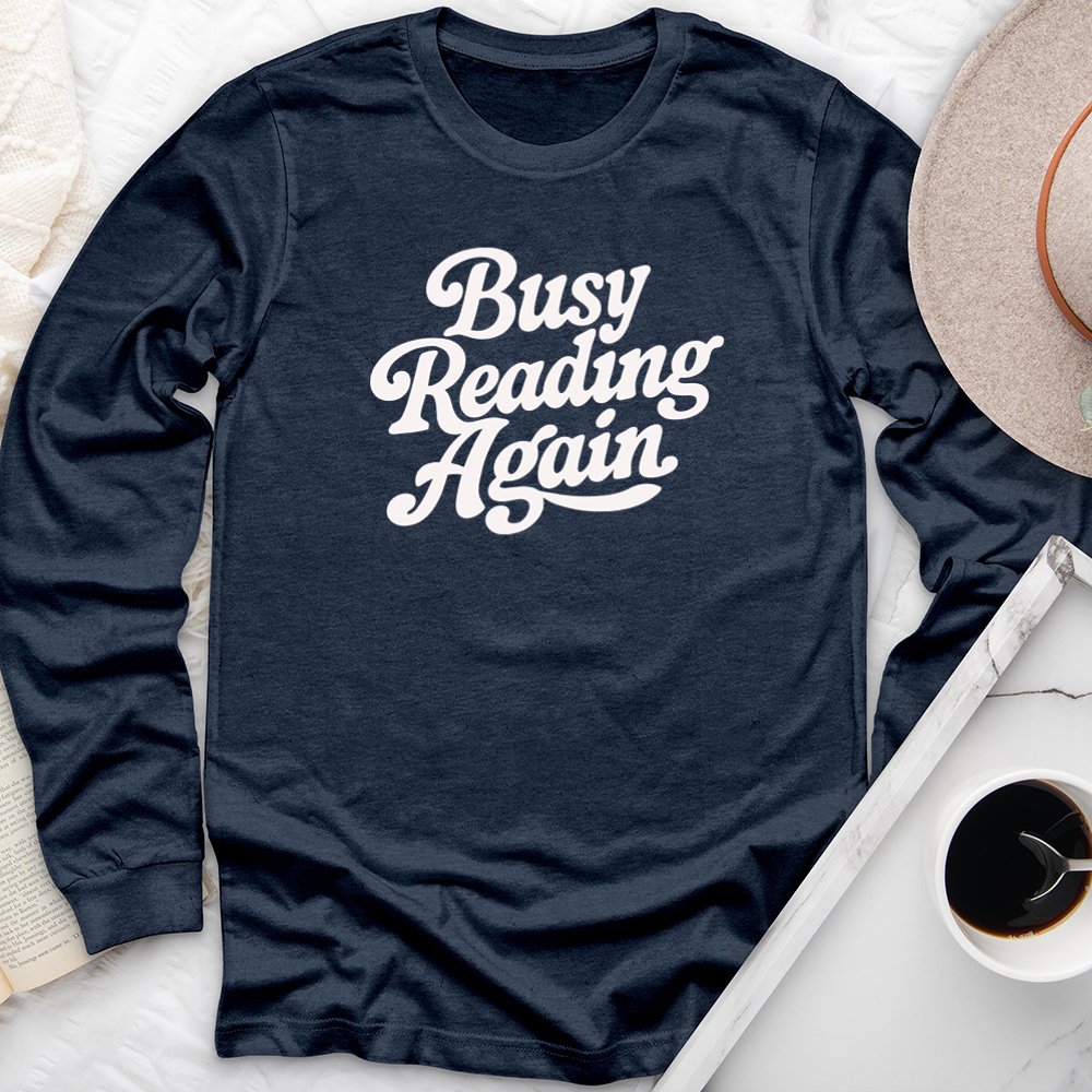 busy reading again long sleeve unisex tee