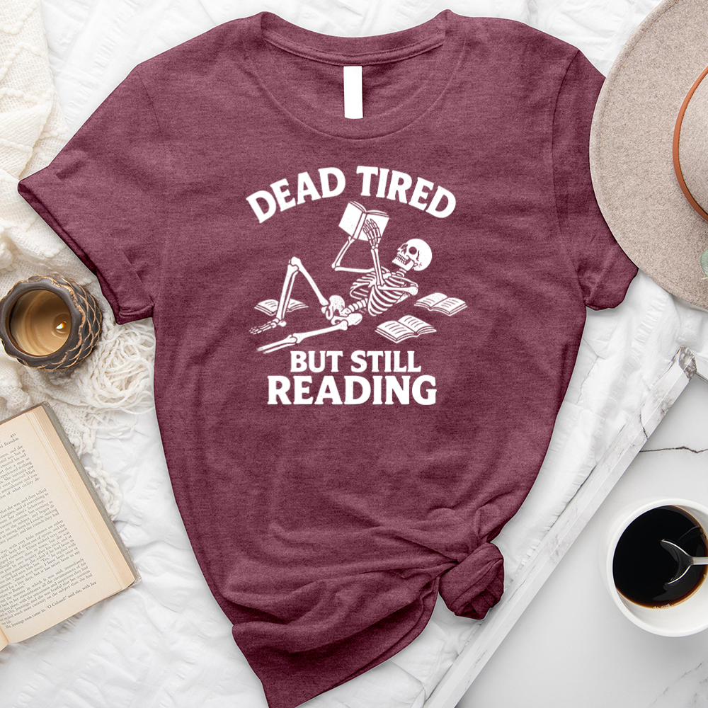 dead tired but still reading unisex tee