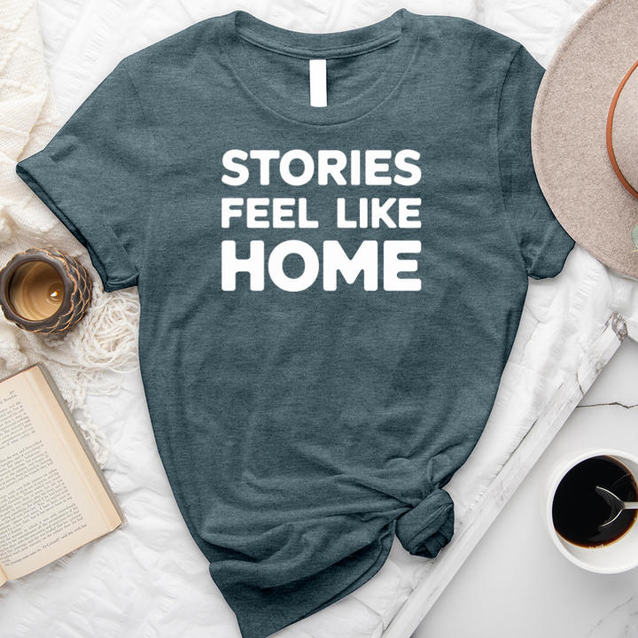 stories feel like home unisex tee