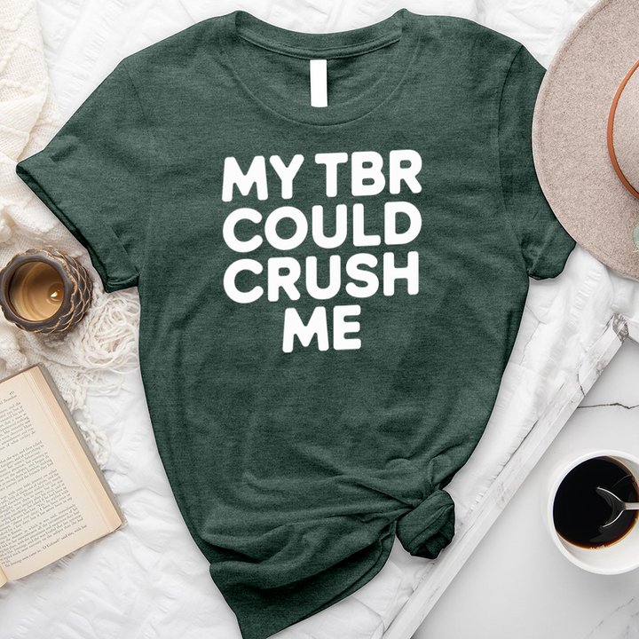 my tbr could crush me unisex tee