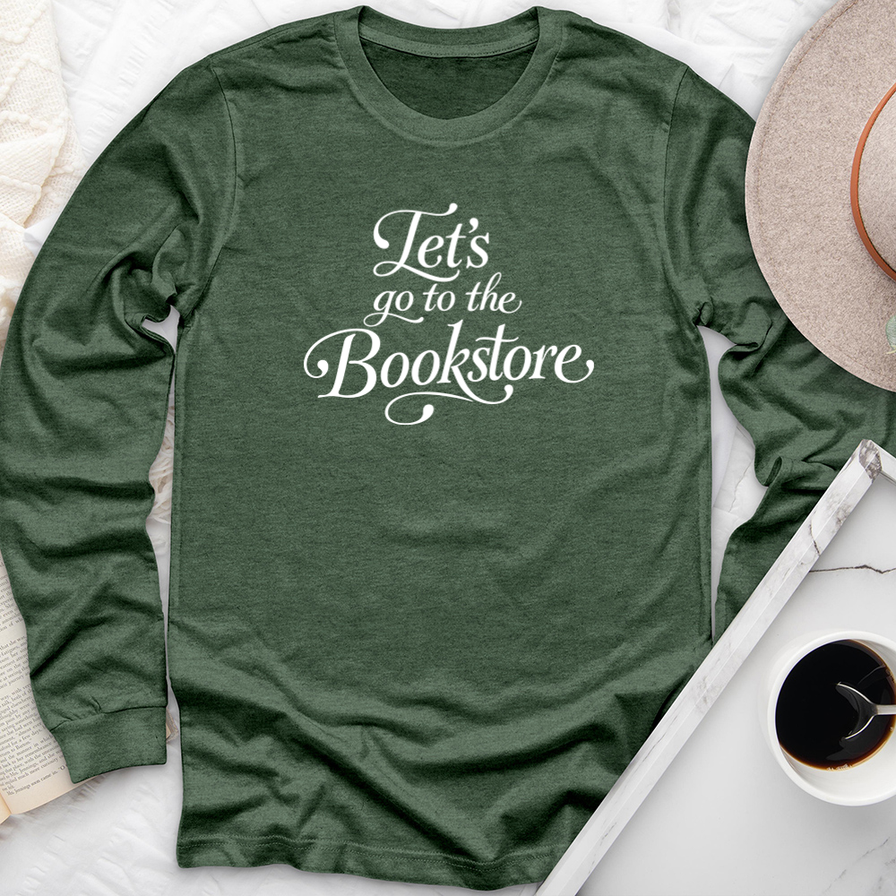 let's go to the bookstore long sleeve unisex tee