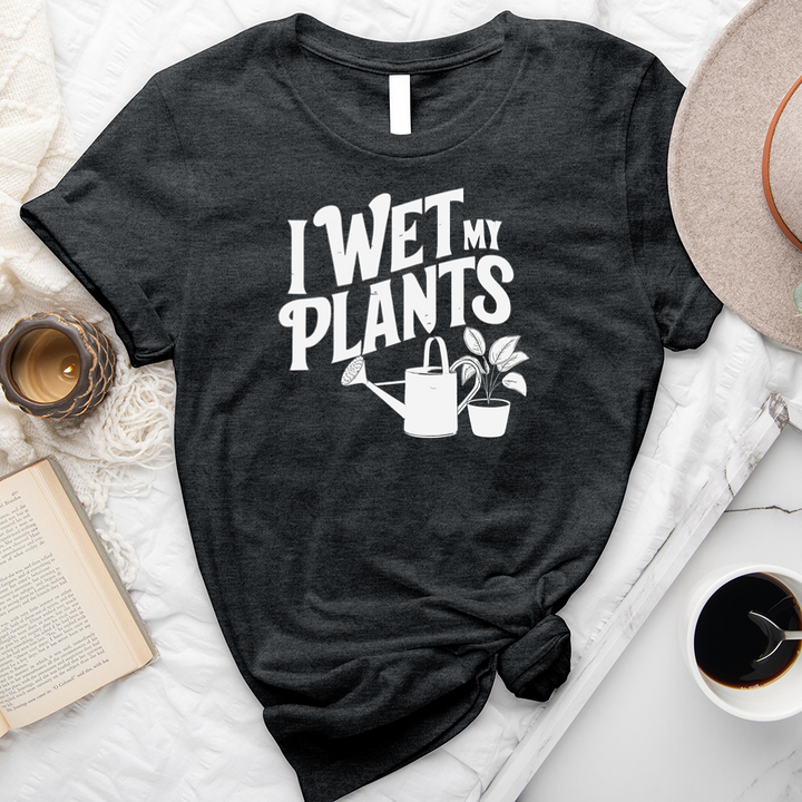 wet my plants tee