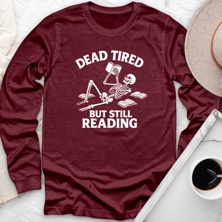 dead tired but still reading long sleeve unisex tee