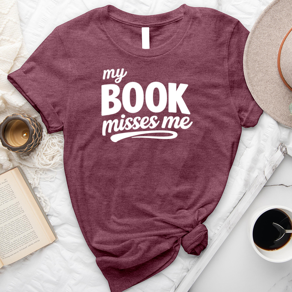 my book misses me unisex tee