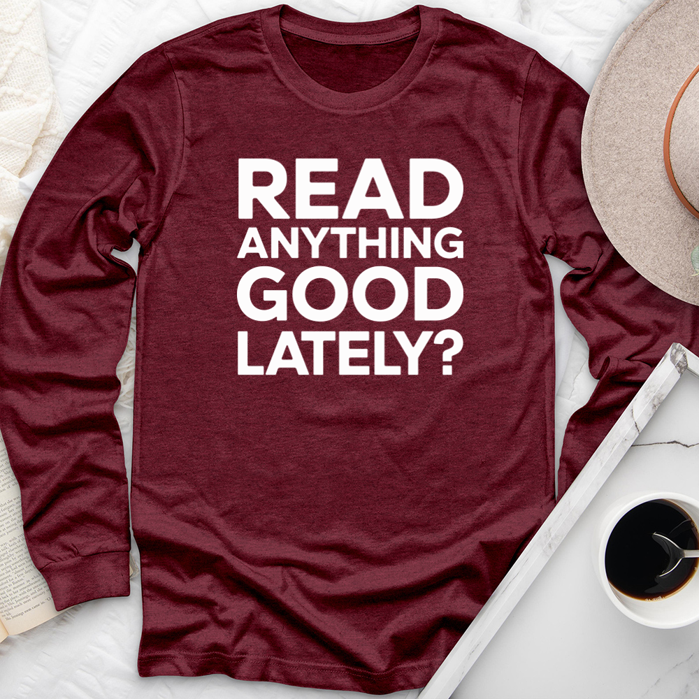 read anything good lately long sleeve unisex tee